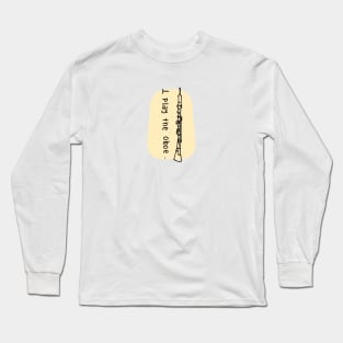 I play the oboe Long Sleeve T-Shirt